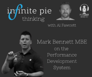 Mark Bennett MBE on the Performance Development System on infinite pit thinking with Al Fawcett
