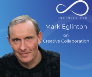Mark Eglinton on creative collaboration talking on the infinite pie thinking podcast with Al Fawcett